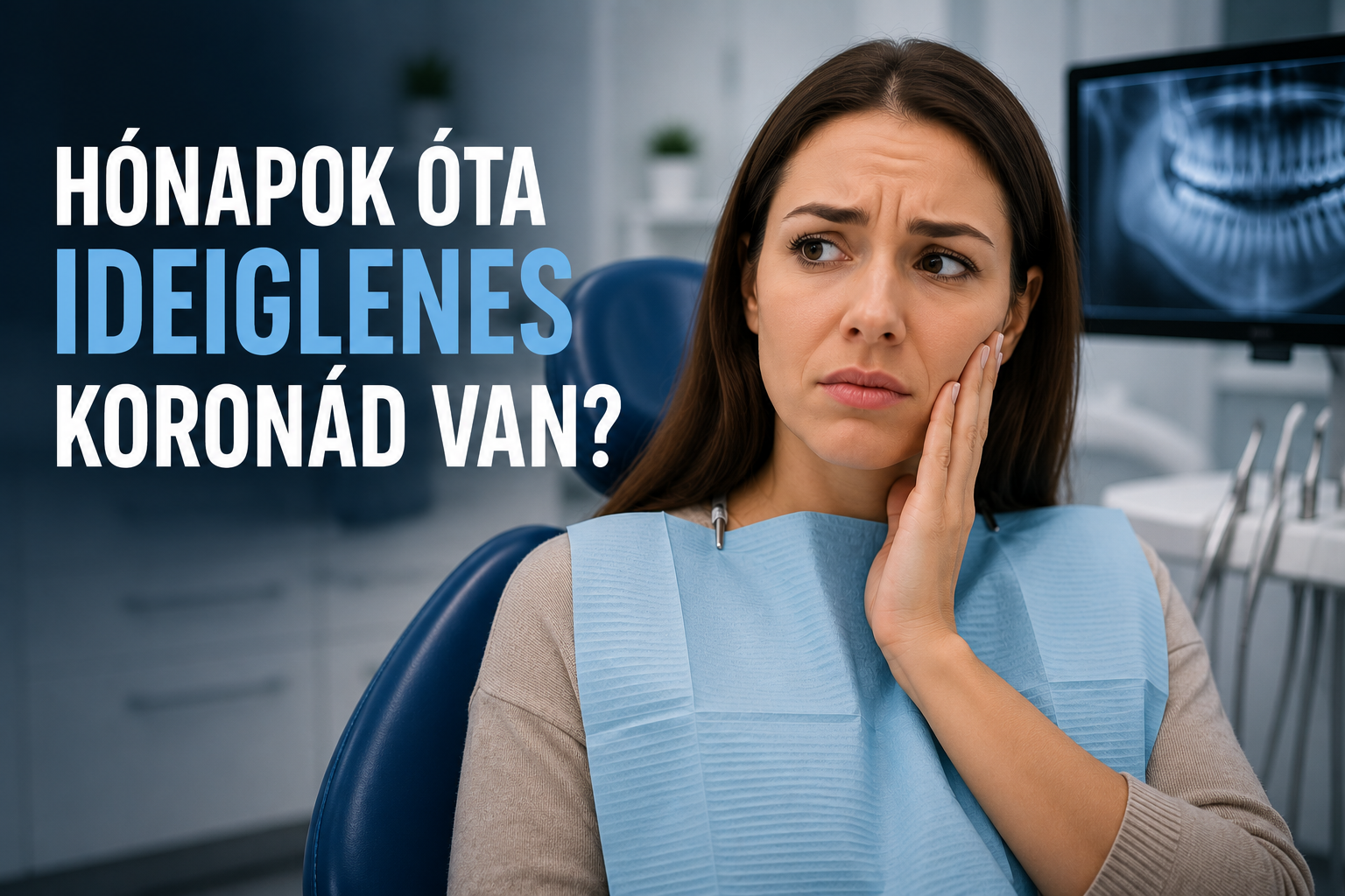 Hónapok óta ideiglenes koronád van? Ez már nem biztos, hogy normális